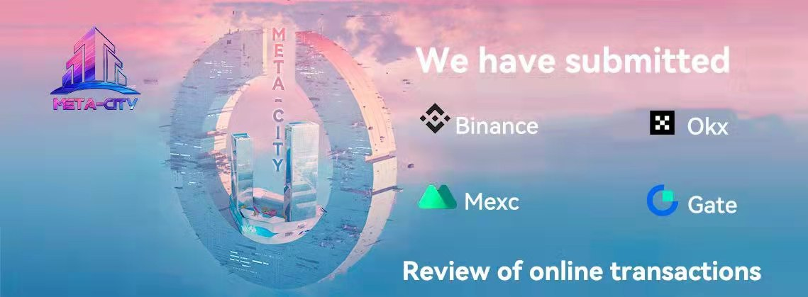 Web3 암호화 소셜 플랫폼 META CITY가 Binance 및 Okx와 같은 상위 거래소에 상장됩니다.